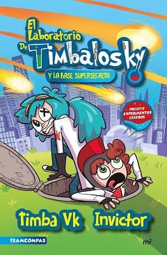 LABORATORIO DE TIMBALOSKY Y LA BASE SUPERSECRETA | 9788427050389 | TIMBA VK E INVICTOR