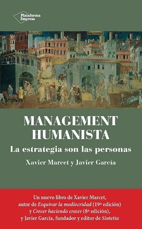 MANAGEMENT HUMANISTA | 9788419655097 | MARCET, XAVIER / GARCÍA, JAVIER