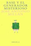 BASE Y EL GENERADOR MISTERIOSO | 9788478446018 | MILLAN, JOSE ANTONIO