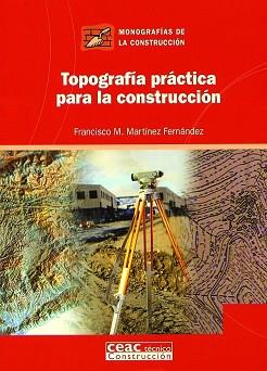 TOPOGRAFIA PRACTICA PARA LA CONSTRUCCION | 9788432930645 | MARTINEZ FERNANDEZ, FRANCISCO M.