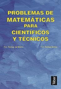 PROBLEMAS DE MATEMATICAS PARA CIENTIFICOS Y TECNICOS | 9788493038007 | RODRIGO DEL MOLINO, FRANCISCO