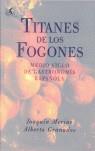 TITANES DE LOS FOGONES- MEDIO SIGLO DE GASTRONOMIA ESPAÑOLA | 9788493443634 | MERINO, JOAQUIN / GRANADOS, ALBERTO