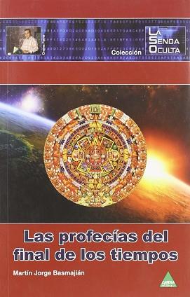 PROFECIAS DEL FINAL DE LOS TIEMPOS LAS | 9788492932054 | BASMAJIAN, MARTIN JORGE