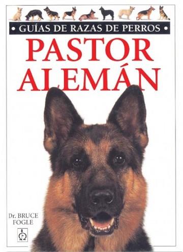 PASTOR ALEMAN GUIA RAZAS DE PERROS | 9788428210881 | FOGLE, BRUCE