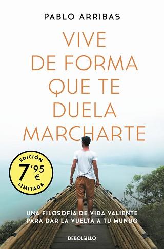 VIVE DE FORMA QUE TE DUELA MARCHARTE (CAMPAÑA EDICIÓN LIMITADA) | 9788466358767 | ARRIBAS, PABLO