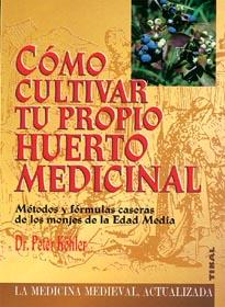 COMO CULTIVAR TU PROPIO HUERTO MEDICINAL | 9788430588657 | PETER KÖHLER