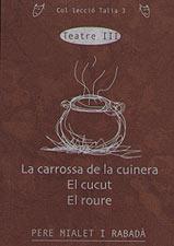 TEATRE III -CARROSSA DE LA CUINERA/CUCUT/ROURE- | 9788489890893 | MIALET I RABADA, PERE