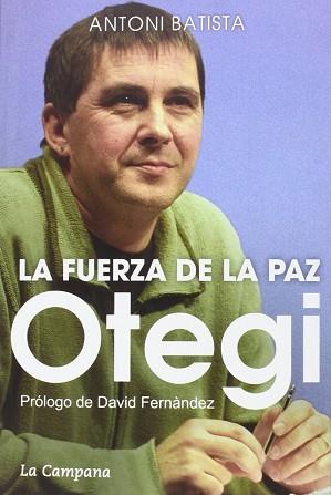 OTEGI, LA FUERZA DE LA PAZ | 9788416457069 | BATISTA VILADRICH, ANTONI