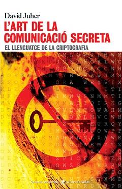 ART DE LA COMUNICACIO SECRETA | 9788495317711 | DAVID JUHER