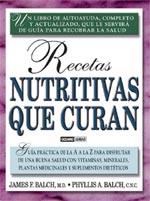 RECETAS NUTRITIVAS QUE CURAN | 9788475564050 | BALCH, JAMES F / BALCH, PHYLLIS A