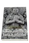 SIETE CAMINOS HACIA LA FELICIDAD | 9788479545598 | CALLE, RAMIRO