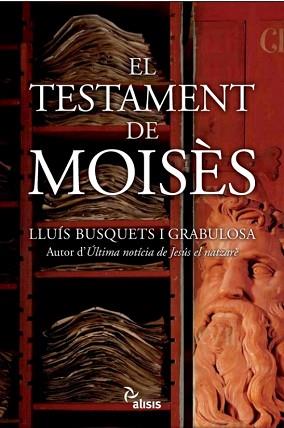 TESTAMENT DE MOISES EL | 9788496767515 | BUSQUETS GRABULOSA, LLUIS