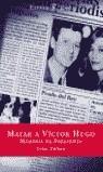 MATAR A VICTOR HUGO | 9788467001037 | TUBAU, IVAN