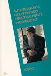 AUTOBIOGRAFIA DE UN MISTICO ESPIRITUALMENTE INCORRECTO | 9788472454835 | OSHO