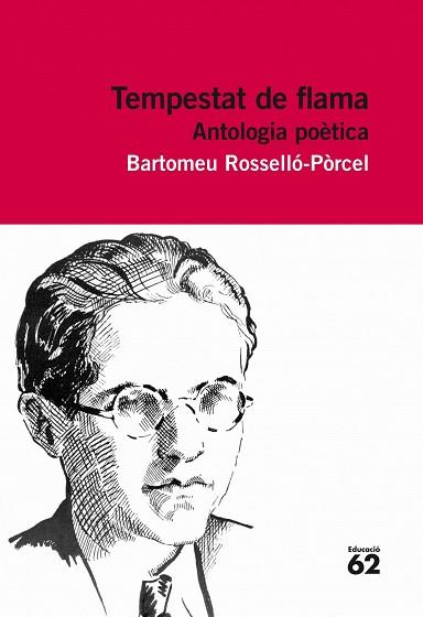 TEMPESTAT DE FLAMA. ANTOLOGIA POÈTICA ( INCLOU RECURS DIGITAL ) | 9788415192848 | BARTOMEU ROSSELLÒ PORCEL