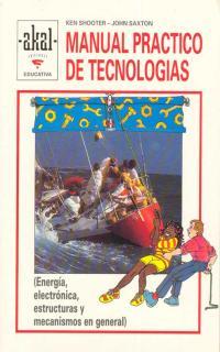 MANUAL PRACTICO DE TECNOLOGIAS | 9788476009192 | SHOOTER, KEN ; SAXTON, JOHN