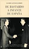 DE BASTARDO A INFANTE DE ESPAÑA | 9788497341943 | LEANDRO ALFONSO BORBON