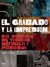 GRABADO Y LA IMPRESION EL ( GUIA COMPLETA DE ... ) | 9788498013801 | GRABOWSKI, BETH / FICK, BILL