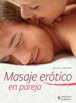 MASAJE ERÓTICO EN PAREJA | 9788425519994 | FISCHER, LUCIA A.