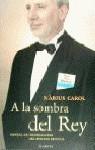 A LA SOMBRA DEL REY | 9788408030201 | CAROL, MARIUS