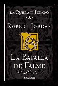 BATALLA DE FALME LA ( LA RUEDA DEL TIEMPO VOL. IV ) | 9788448034511 | JORDAN, ROBERT