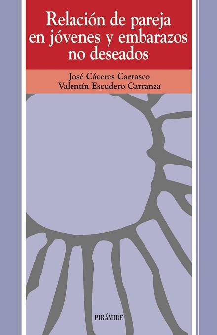 RELACION DE PAREJAS EN JOVENES Y EMBARAZOS NO DESEADOS | 9788436808445 | CACERES CARRASCO, JOSE