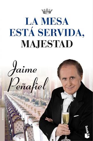 LA MESA ESTÁ SERVIDA, MAJESTAD | 9788427037939 | JAIME PEÑAFIEL