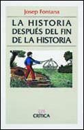 HISTORIA DESPUES DEL FIN DE LA HISTORIA, LA | 9788474235616 | FONTANA LAZARO, JOSEP