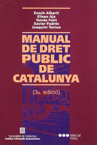 MANUAL DE DRET PUBLIC DE CATALUNYA (3 ED.) | 9788472489585 | ALBERTI, ANOCH; AJA, ELISEO; FONT, TOMAS