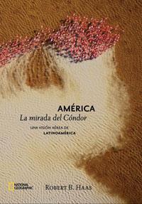 AMERICA ( LA MIRADA DEL CONDOR ) | 9788482983967 | HAAS, ROBERT B.