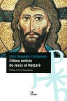 ULTIMA NOTICIA DE JESUS EL NATZARE | 9788484379089 | BUSQUETS I GRABULOSA, LLUIS