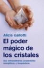 PODER MAGICO DE LOS CRISTIALES EL ( CRISTAL DE REGALO ) | 9788427034907 | GALLOTTI, ALICIA