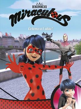 COLOMS A L'ATAC! (MIRACULOUS [PRODIGIOSA LADYBUG]. CÒMIC) | 9788448848996 | AA.VV.