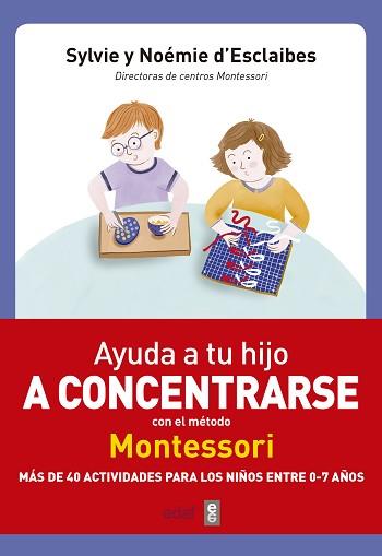 AYUDA A TU HIJO A CONCENTRARSE CON EL METODO MONTESSORI | 9788441438859 | DESCLAIBES,SYLVIE