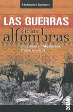 GUERRAS DE LAS ALFOMBRAS LAS (DIEZ AÑOS EN AFGANISTAN, ...) | 9788449426902 | KREMMER, CHRISTOPHER