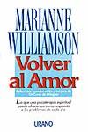 VOLVER AL AMOR | 9788479530372 | WILLIAMSON, MARIANNE