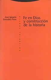 FE EN DIOS Y CONSTRUCCION DE LA HISTORIA | 9788481642117 | GONZALEZ FAUS, JOSE IGNACIO