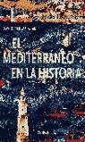 MEDITERRANEO EN LA HISTORIA, EL (TAPA DURA) | 9788484324836 | ABULAFIA, DAVID (ED.)