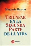 TRIUNFAR EN LA SEGUNDA PARTE DE LA VIDA | 9788427125223 | BARTON, MARJORIE