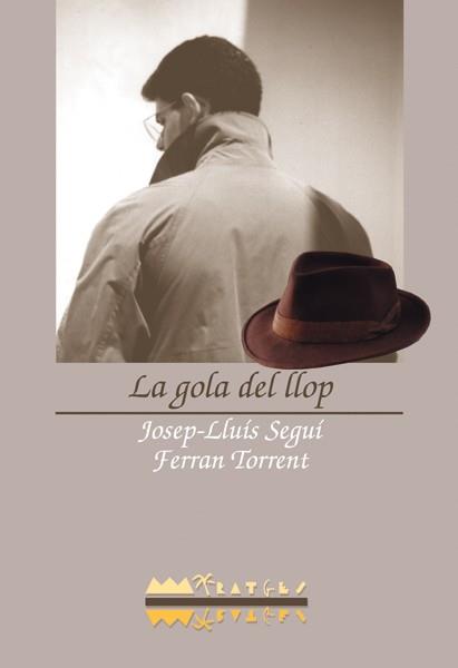 GOLA DEL LLOP LA | 9788486390983 | SEGUI, JOSE LUIS ; TORRENT, FERRAN