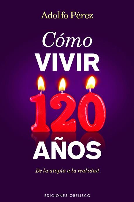 CÓMO VIVIR 120 AÑOS | 9788491111689 | PÉREZ AGUSTÍ, ADOLFO