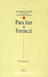 PARA LEER A FERENCZI | 9788470305252 | JIMENEZ AVELLO, JOSE