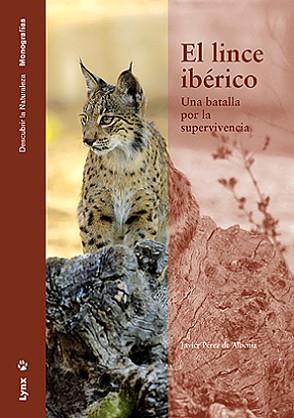 LINCE IBERICO EL ( UNA BATALLA POR LA SUPERVIVENCIA ) | 9788496553224 | PEREZ DE ALBENIZ, JAVIER