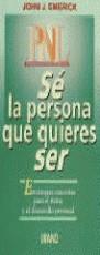 PNL SE LA PERSONA QUE QUIERES SER | 9788479532192 | EMERICK, JOHN J.