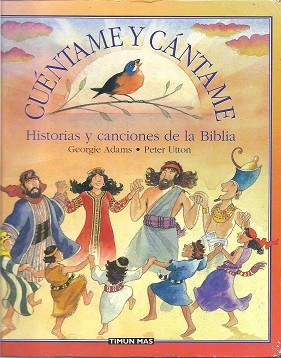 CUENTAME Y CANTAME HISTORIAS Y CANCIONES DE LA BIBLIA | 9788448016722 | ADAMS, GEORGIE