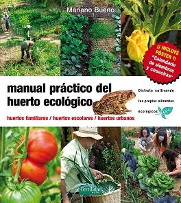 MANUAL PRÁCTICO DEL HUERTO ECOLÓGICO | 9788493630881 | BUENO BOSCH, MARIANO