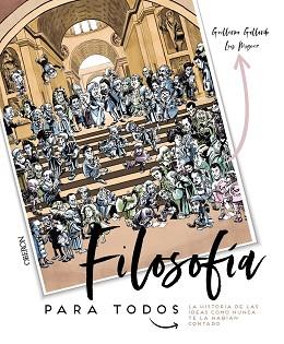 FILOSOFÍA PARA TODOS. LA HISTORIA DE LAS IDEAS COMO NUNCA TE LA HABÍAN CONTADO | 9788441541542 | GALLARDO MORÁN, GUILLERMO