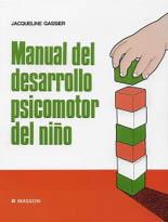 MANUAL DEL DESARROLLO PSICOMOTOR DEL NIÑO | 9788445804742 | GASSIER, JACQUELINE