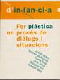 FER PLASTICA UN PROCES DE DIALEGS I SITUACIONS | 9788489149670 | BOSCH, EULALIA