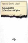 FUNDAMENTOS DE TEORIA SOCIOLOGICA | 9788430912315 | LUCAS MARIN, ANTONIO